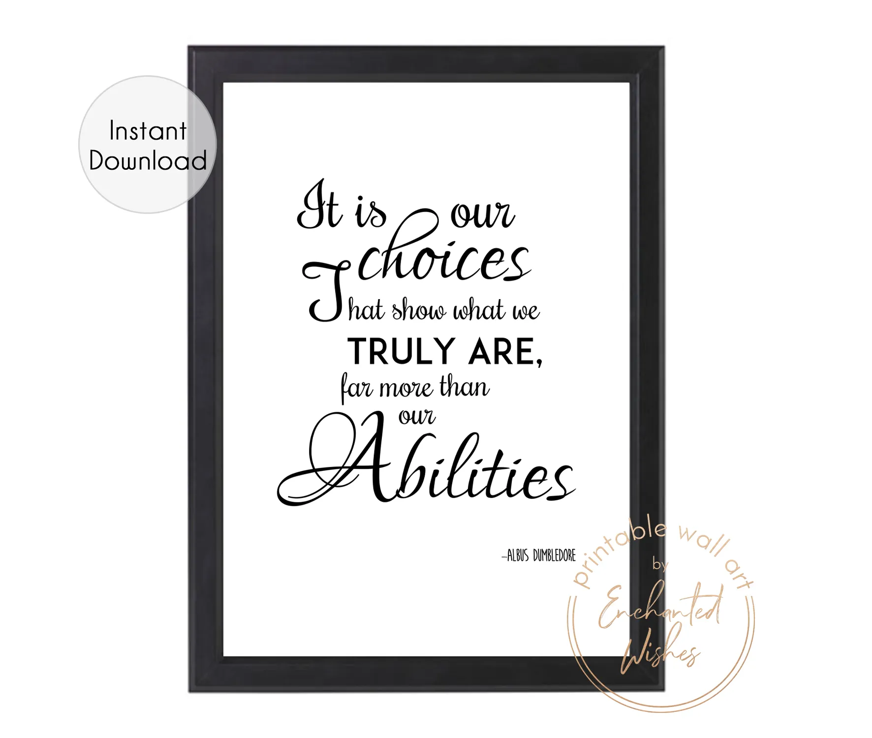 It Is Our Choices Dumbledore Quote It Is Our Choices Quote Free Printable Print - Wall Art Printable Prints